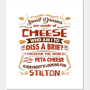 Sweet Dreams Are Made Of Cheese. Who Am I To Dis A Brie Posters and Art